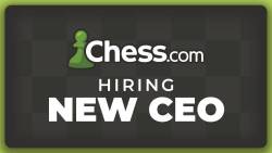 BREAKING: Chess.com Hiring New CEO